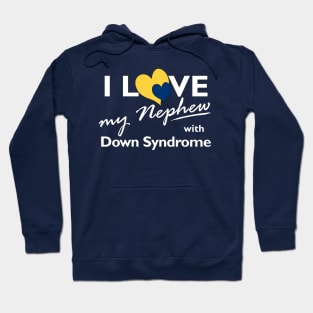 Love for Down Syndrome Nephew Hoodie